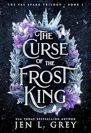 The Curse of the Frost King (The Fae Spark Trilogy Book 1)