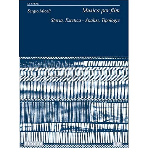 Musica per film. Storia, estetica, analisi, tipologie