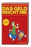  Das Geld reicht nie: Warum T-Shirts billig, Handys umsonst und Popstars reich sind: Ein Wirtschaftsbuch für Jugendliche: Warum T-Shirts billig, Handys ... mit dem Deutschen Wirtschaftsbuchpreis 2008