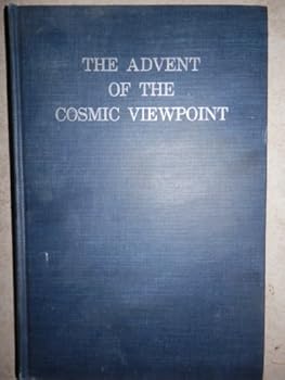 Hardcover The Advent of the Cosmic Viewpoint Book
