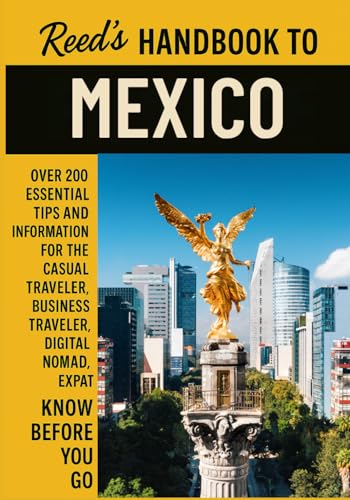 Reed's Handbook to Mexico: A Practical Guide with Bite-Sized Essentials and Tips for Traveling and Understanding Daily Customs in Mexico (Reed's Travel Handbooks)