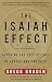 The Isaiah Effect: Decoding the Lost Science of Prayer and Prophecy