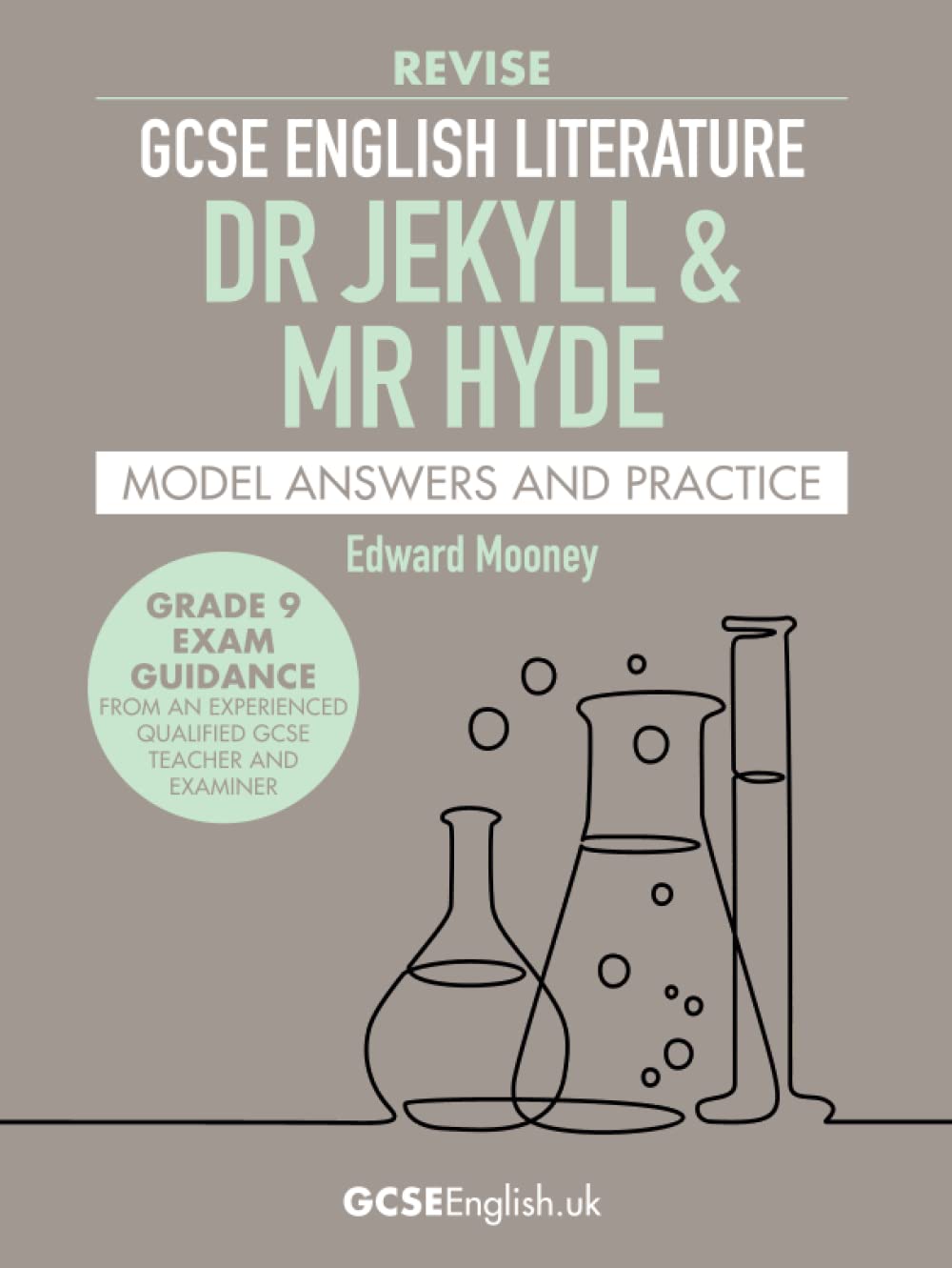 GCSE English Literature Revise Dr Jekyll & Mr Hyde Model Answers and Practice: the best way to prepare for your AQA GCSE English Literature Dr Jekyll ... (Grade 9 AQA GCSE English Model Answers)