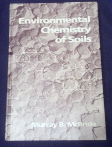 Compare Textbook Prices for Environmental Chemistry of Soils  ISBN 9780195070118 by McBride, Murray B.