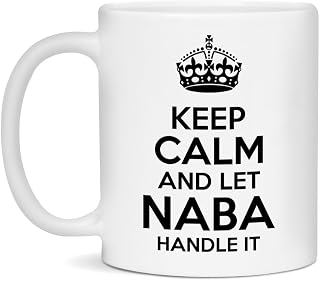Naba Mug - Funny Gift for Coffee & Tea Lovers - Ceramic White 11oz Mug Keep Calm And Let Naba Handle It
