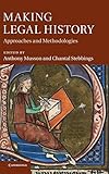 Making Legal History: Approaches and Methodologies