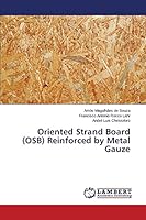 Oriented Strand Board (OSB) Reinforced by Metal Gauze 3659763802 Book Cover