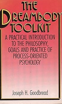 Paperback The dreambody toolkit: A practical introduction to the philosophy, goals, and practice of process-oriented psychology Book