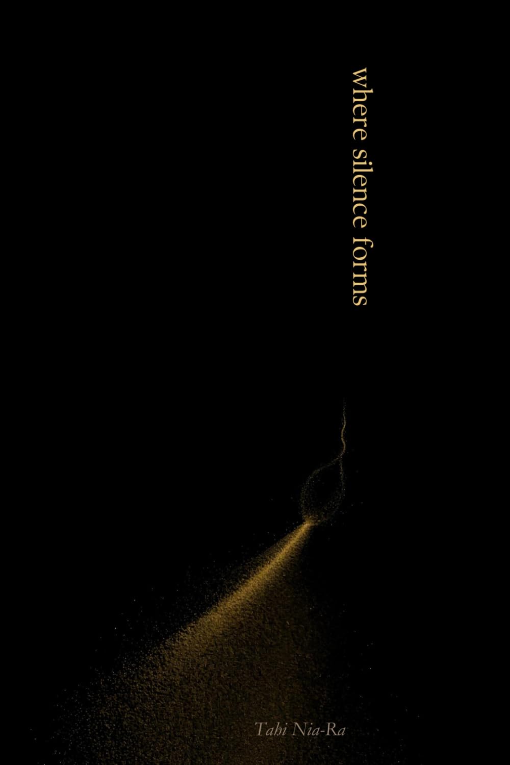 Where Silence Forms: On Stillness, Silence, and Coming Home to Yourself (The Quiet Sentences Series)