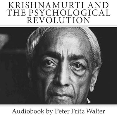 Krishnamurti and the Psychological Revolution