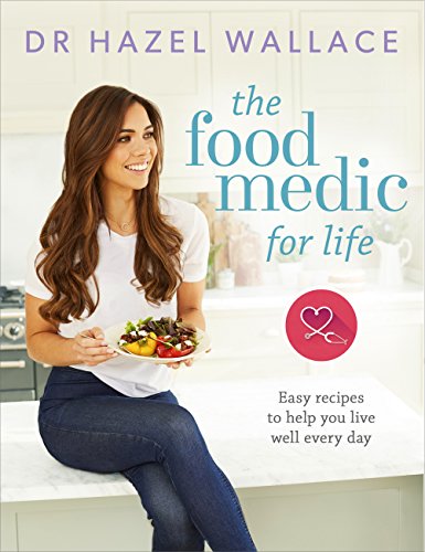 Cover of The Food Medic for Life: Easy recipes to help you live well every day
