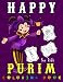 Produktbild happy purim coloring book: The Jewish purim coloring book for kids and toddlers Ages 4-8, fun and cute Purim 2022 Gifts for girl and boy | Megillah, ... Activity (Happy Purim Day Festival Judaïsme)