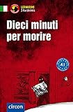 daniel holbe bücher reihenfolge  Dieci minuti per morire: Italienisch A1 (Compact Lernkrimi - Kurzkrimis)