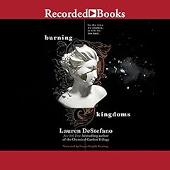 Burning Kingdoms Audiobook By Lauren DeStefano cover art