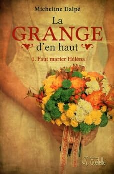 Paperback LA GRANGE D'EN HAUT V 01 FAUT MARIER HELENA [French] Book