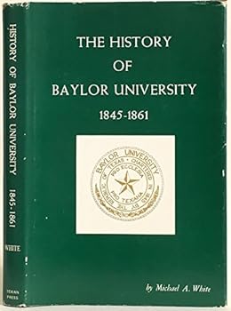 Hardcover History of Baylor University, 1845-1861 Book