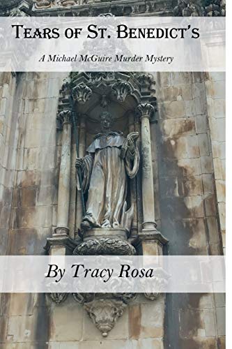Tears of St.Benedict's: A Michael McGuire Murder Mystery (Michael McGuire Murder Mystery Series)