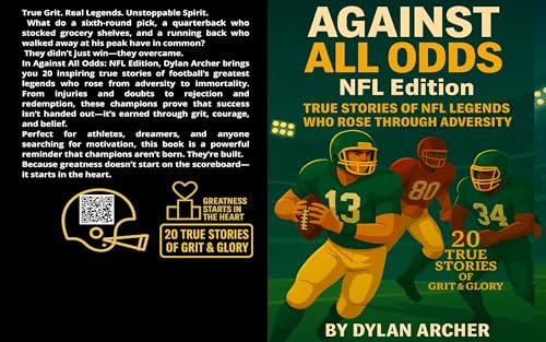 Against All Odds: NFL Edition : True Stories of NFL Legends Who Rose Through Adversity (Against All Odds: True Stories Of Champions Who Rose Through Adversity)