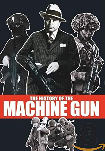 The History of the Machine Gun [ 2008 ] [Region Free]: 8717496852755 ...