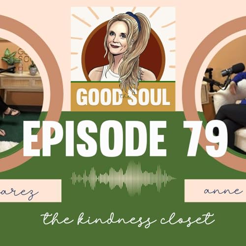 Episode 79 | The Kindness Closet (with Anne Mautner)