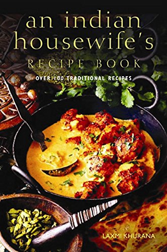 Télécharger An Indian Housewife's Recipe Book: Over 100 traditional recipes Gratuit