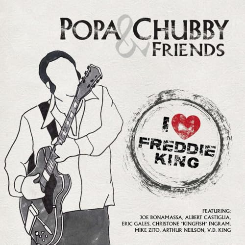 Popa Chubby - I Love Freddie King