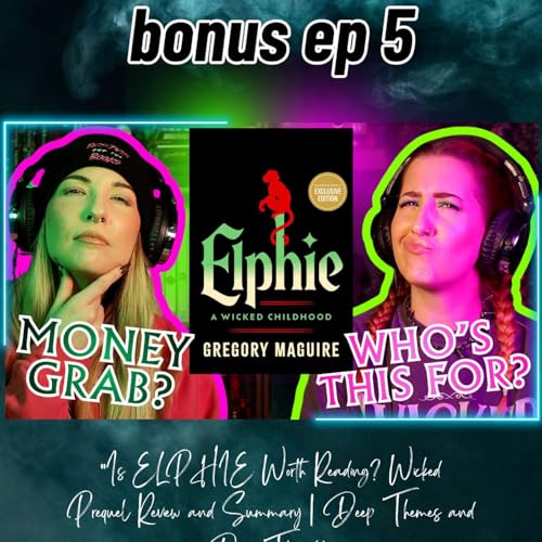 Is ELPHIE Worth Reading? Wicked Prequel Review and Summary | Deep Themes and Deep Thoughts