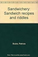 Sandwichery; Sandwich Recipes and Riddles B00072XOIQ Book Cover