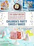 Great British Bake Off: Children's Party Cakes & Bakes