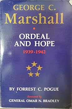 George C. Marshall : Volume 2: Ordeal and Hope 1939 - 1942