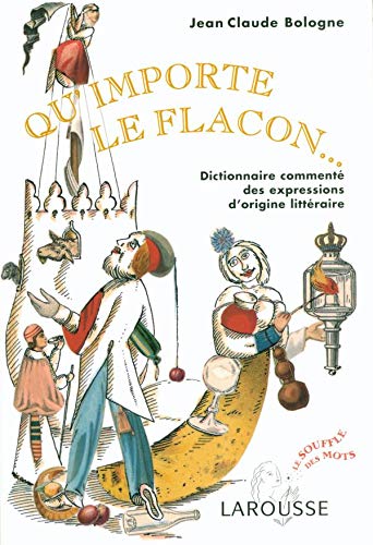 Télécharger Qu'importe le flacon : Dictionnaire commenté des expressions d'origine littéraire Livre eBook France