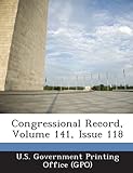  Congressional Record, Volume 141, Issue 118