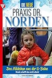  Die neue Praxis Dr. Norden 15 – Arztserie: Das Mädchen aus der U-Bahn