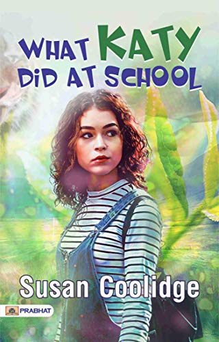 What Katy Did at School: Lessons in Life, Friendship, and Growing Up (English Edition)