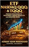 ETF Nasdaq QQQ & TQQQ: Proven Strategies to Multiply Your Wealth and Master Risk: Master Nasdaq Growth with QQQ & TQQQ ETFs – Proven Strategies for Risk Control, Diversification, and Long-Term Wealth