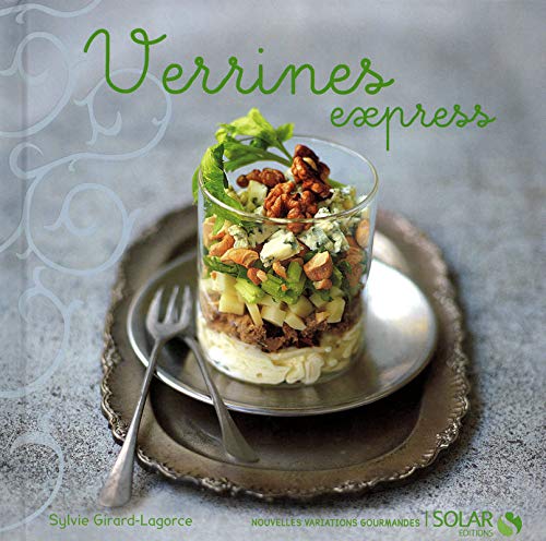 Télécharger Verrines express - Nouvelles variations gourmandes Francais PDF