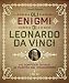 Gli Enigmi Di Leonardo Da Vinci. 140 Rompicapi Ispirati Al Maestro Del Rinascimento - 3