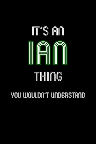 It's An Ian Thing, You Wouldn't Understand: Personalized Notebook Journal With Name Blank Lined Customized Diary Logbook Gifts