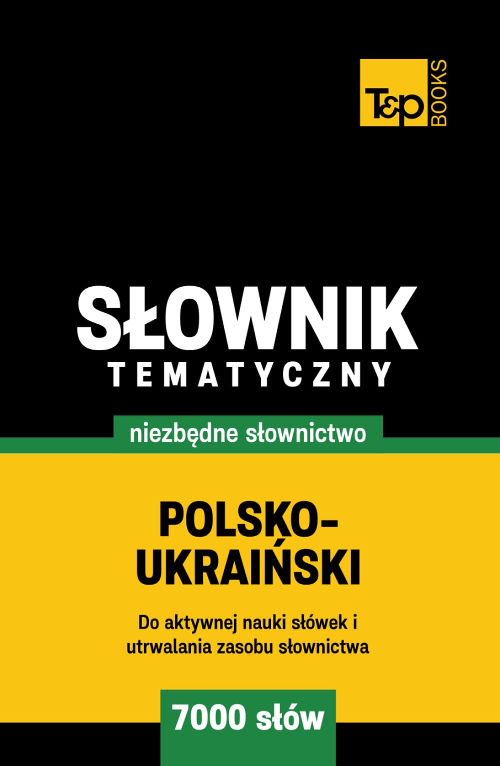 Polsko-ukraiński słownik tematyczny 7000 słów