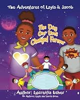 The Day Our Lives Changed Forever 0578317672 Book Cover