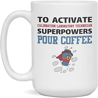 Activate Calibration Laboratory Technician Superpowers Pour Coffee Mug, 15-Ounce White