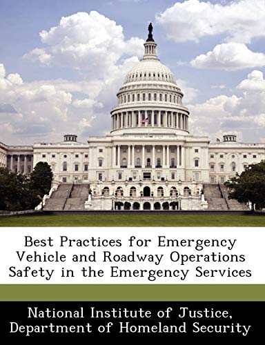 Best Practices for Emergency Vehicle and Roadway Operations Safety in the Emergency Services