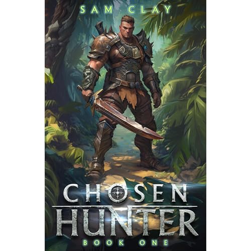 Chosen Hunter 1: A LitRPG Adventure Audiolibro Por Sam Clay arte de portada