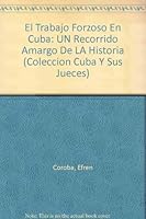 El Trabajo Forzoso En Cuba: Un Recorrido Amargo de la Historia 089729937X Book Cover
