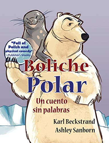 Boliche Polar: Un cuento sin palabras (Stories Without Words) (Spanish Edition)