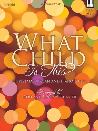 What Child Is This?: Christmas Organ and Piano Duets