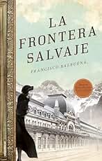 La frontera salvaje (Premio Ciudad de Úbeda) (Novela histórica)