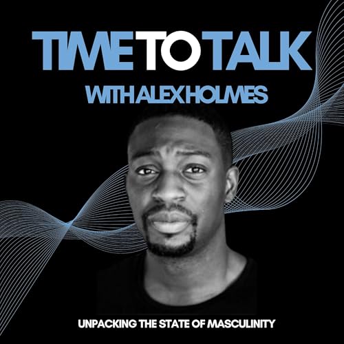 Time To Talk with Alex Holmes Podcast By Alex Holmes cover art