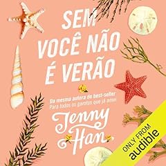 Sem voc&ecirc; n&atilde;o &eacute; ver&atilde;o Audiobook By Jenny Han cover art