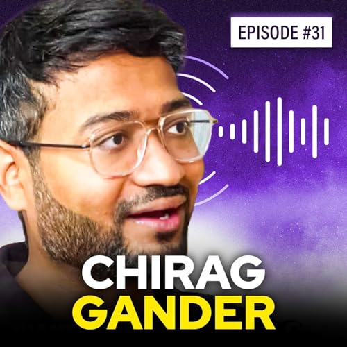 How I Built India's Leading Creative Agency (150+ Employees) | Chirag Gander | #31